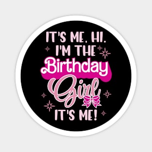 Birthday Party Hi Its Me I'm The B-day Gift For Kids Girl Magnet